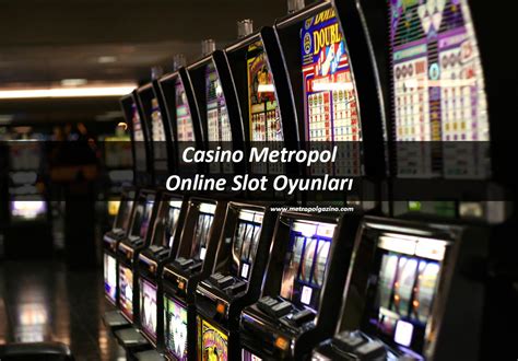 casino metropol slot oyunları